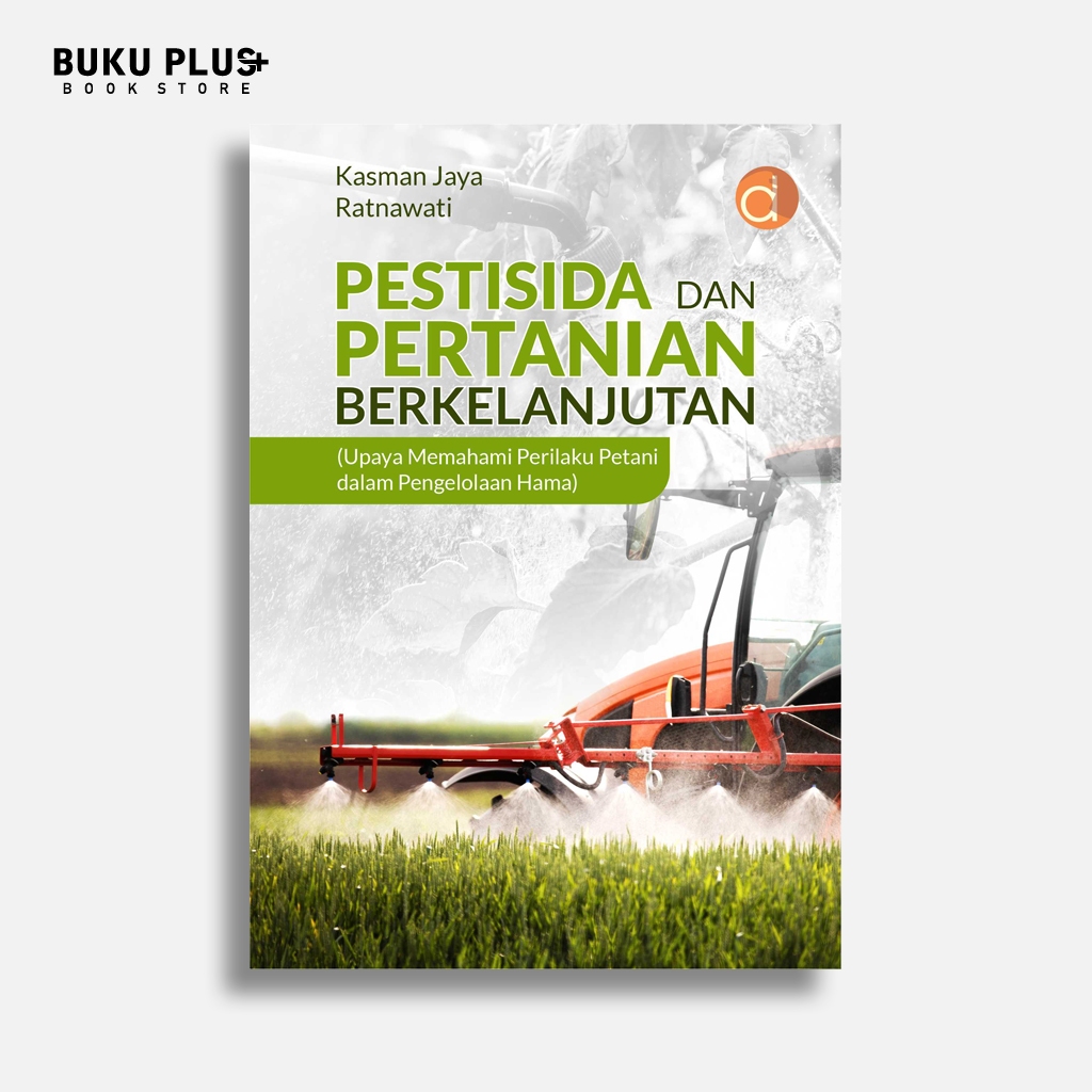 Buku Pestisida dan Pertanian Berkelanjutan (Upaya Memahami Perilaku Petani Dalam Pengelolaan Hama) -