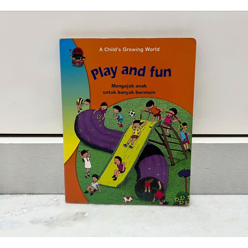 A Child’s Growing World Play and Fun Mengajak anak untuk banyak bermain PT Tira Pustaka All hard cov