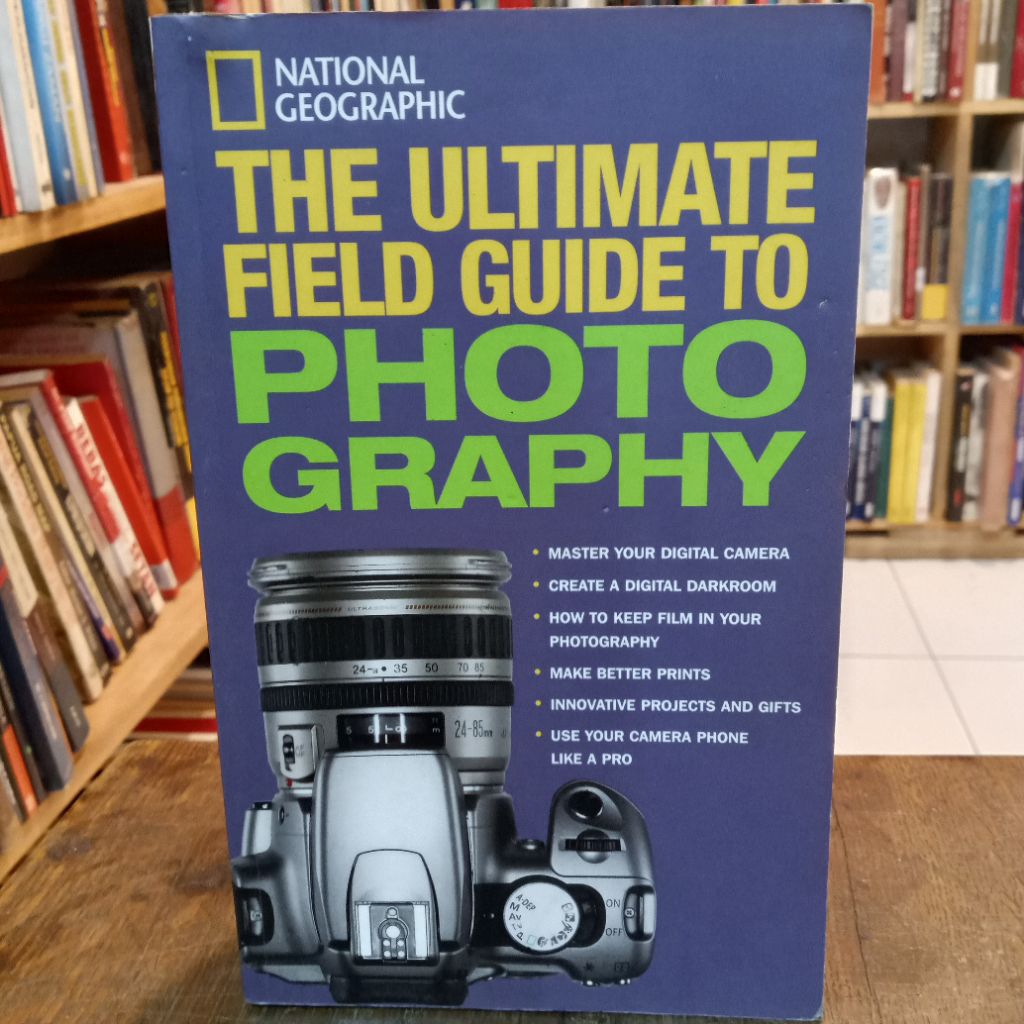 THE ULTIMATE FIELD GUIDE TO PHOTOGRAPHY