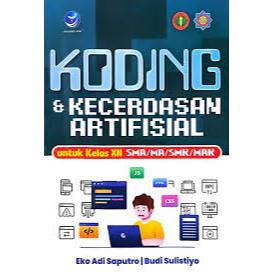 Gramedia Batam - Koding & Kecerdasan Artifisial untuk SMA/MA/SMK/MAK Kelas 12