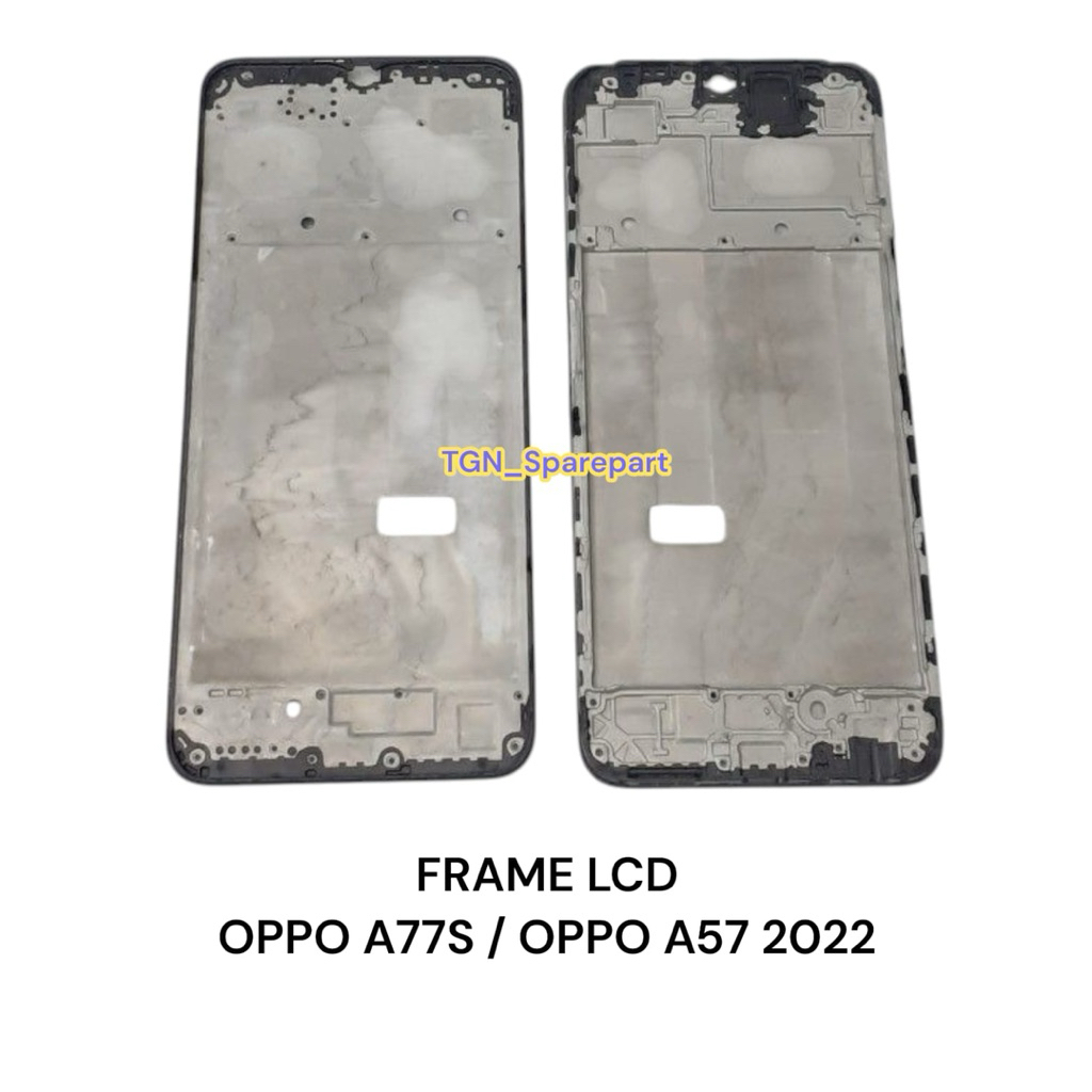FRAME DUDUKAN LCD OPPO A77S / OPPO A57 2022 TATAKAN LCD TULANG TENGAH ORI