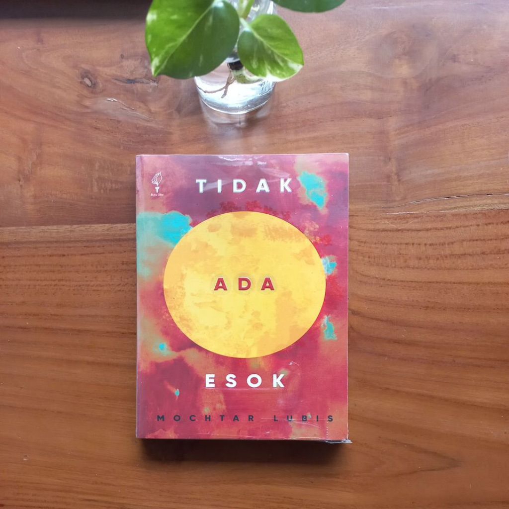 Tidak Ada Esok - Mochtar Lubis