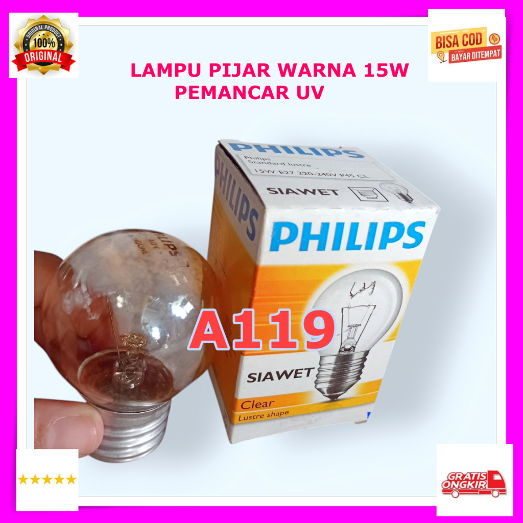 A119 Lampu PIJAR PHILIPS ORI 100% BEBAS RADIASI SEHAT FILAMENT Bohlam E27 15W UV FITING FITTING supe