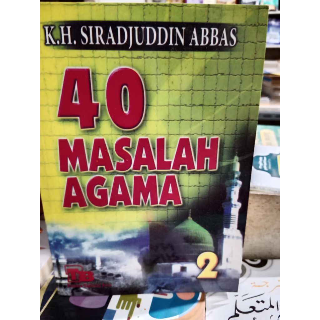 40 masalah Agama jilid 2 KH sirojudin abbas