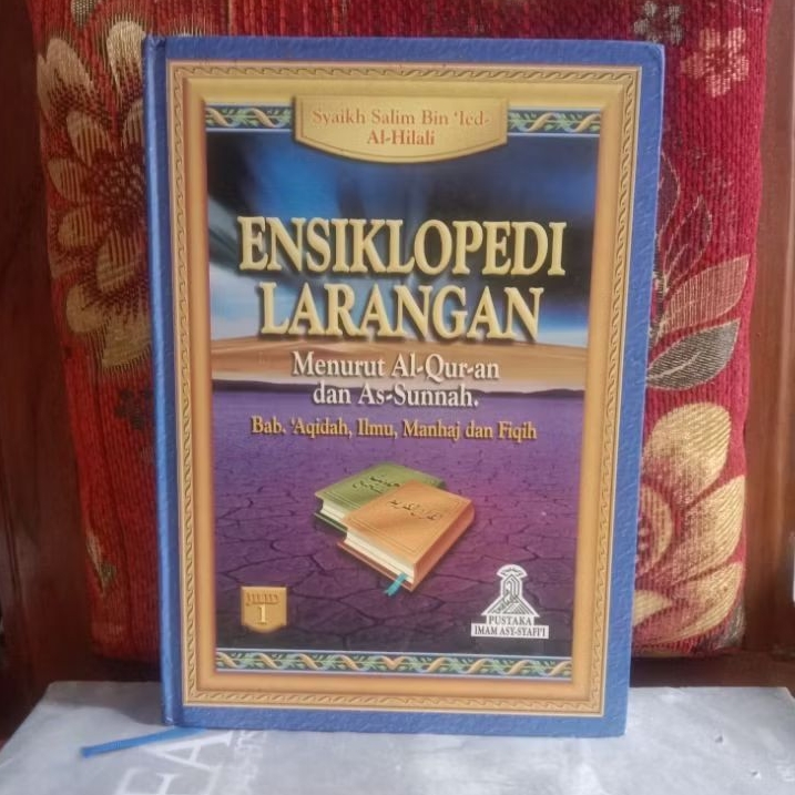 Buku Original ENSIKLOPEDI LARANGAN Menurut Al-Qur-an dan As-Sunnah.JILID 1 Syaikh Salim Bin 'Ied-Al-