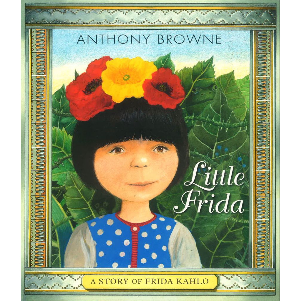 Little Frida: A Story of Frida Kahlo by Anthony Browne (Hardcover)