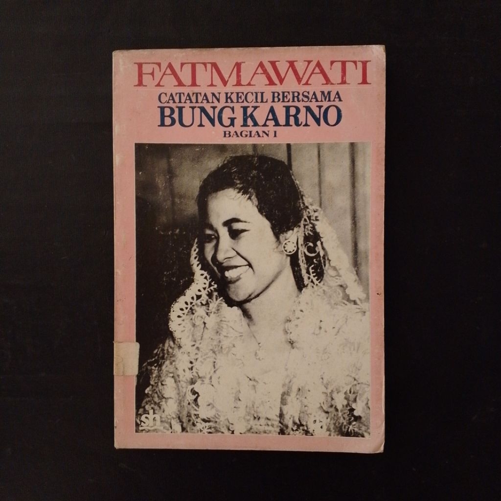 Fatmawati: Catatan Kecil Bersama Bung Karno Bagian 1 - Fatmawati Sukarno