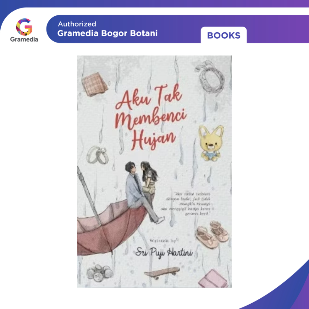 Gramedia Bogor - Novel Aku Tak Membenci Hujan