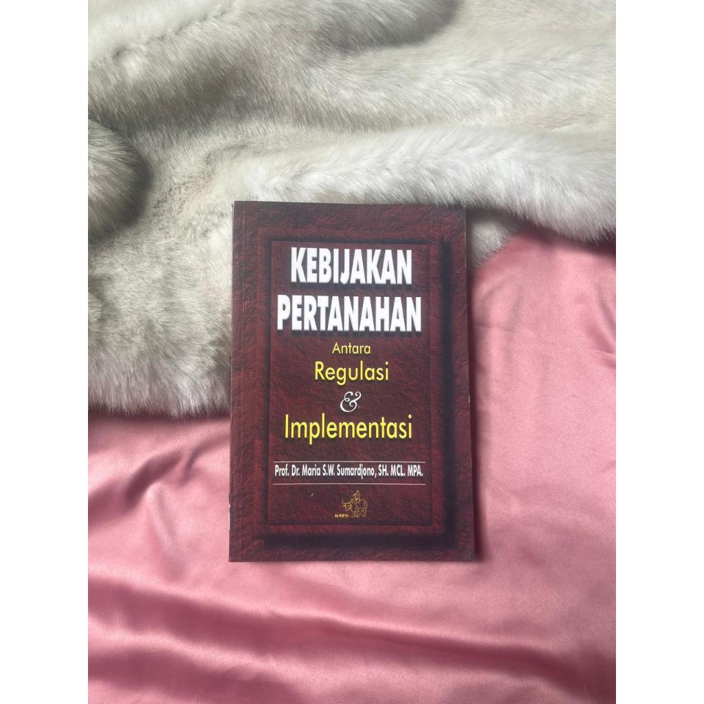 Buku kebijakan Pertanahan Antara Regulasi & Implementasi Prof Dr S W Sumardjono