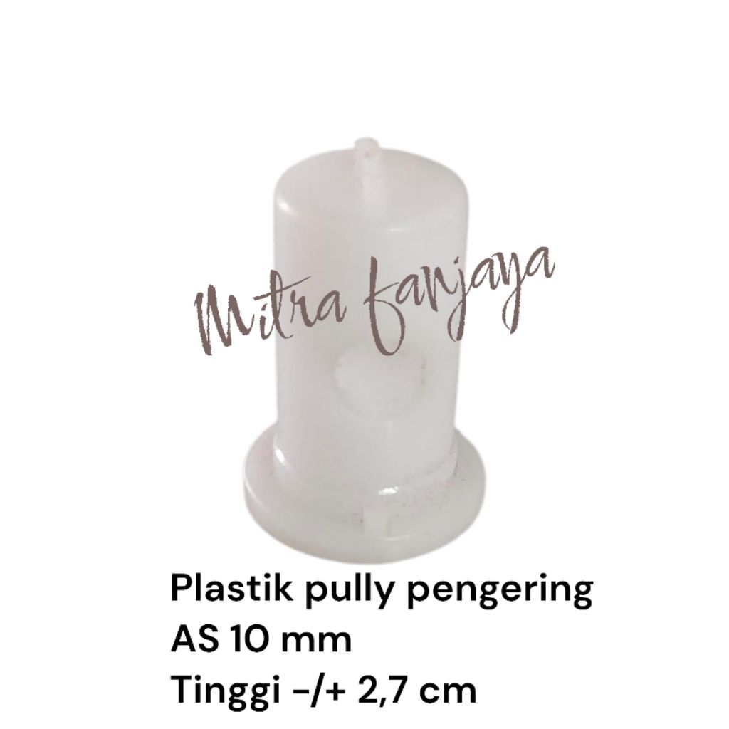 PLASTIK PULLY PENGERING AS 10MM / PULLI SPIN PLASTIK 10MM
