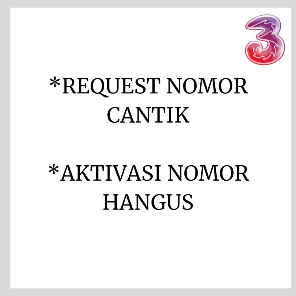 Request Nomor Cantik Tri/ Aktivasi Nomor Hangus Bonus Kuota 100 GB