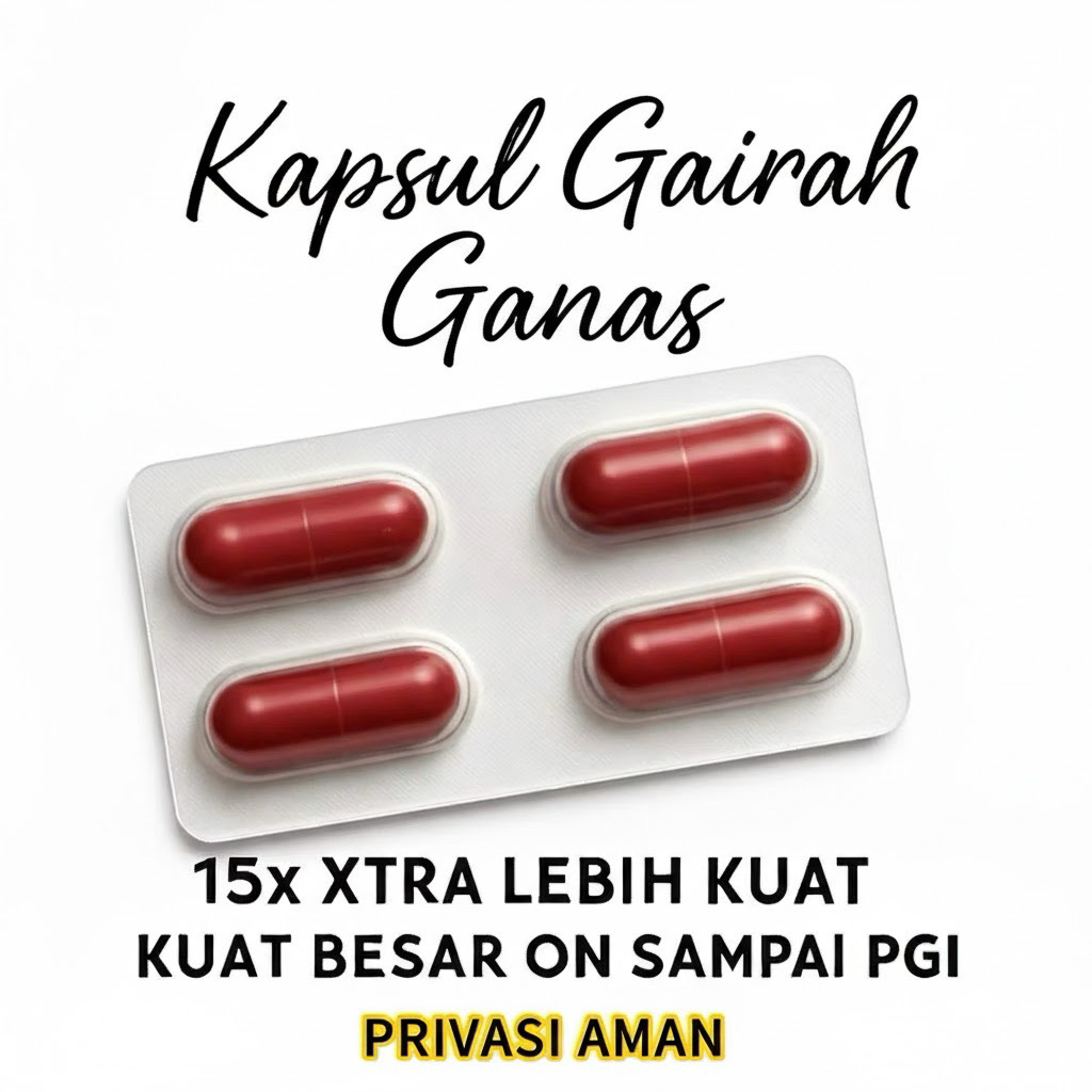 Kapsul Gairah Ganas 15X Xtra Lebih Kuat Original 100%