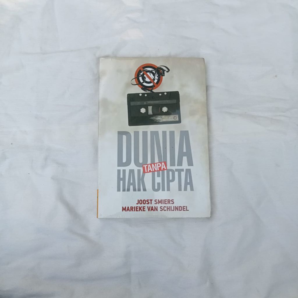 BUKU DUNIA TANPA HAK CIPTA | Joost Smiers & Marieke van Schijndel