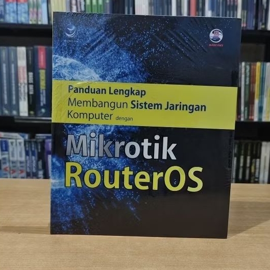 BUKU PANDUAN LENGKAP MEMBANGUN SISTEM JARINGAN  KOMPUTER MIKROTIK  RAUTEROS
