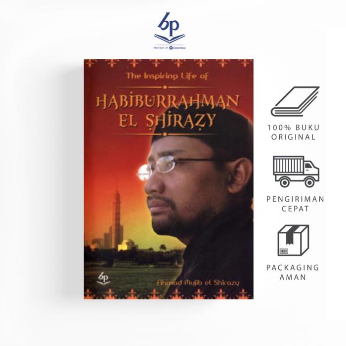 The Inspiring Life Of Habiburahman El (Ahmad Mujib El) - Balai Pustaka
