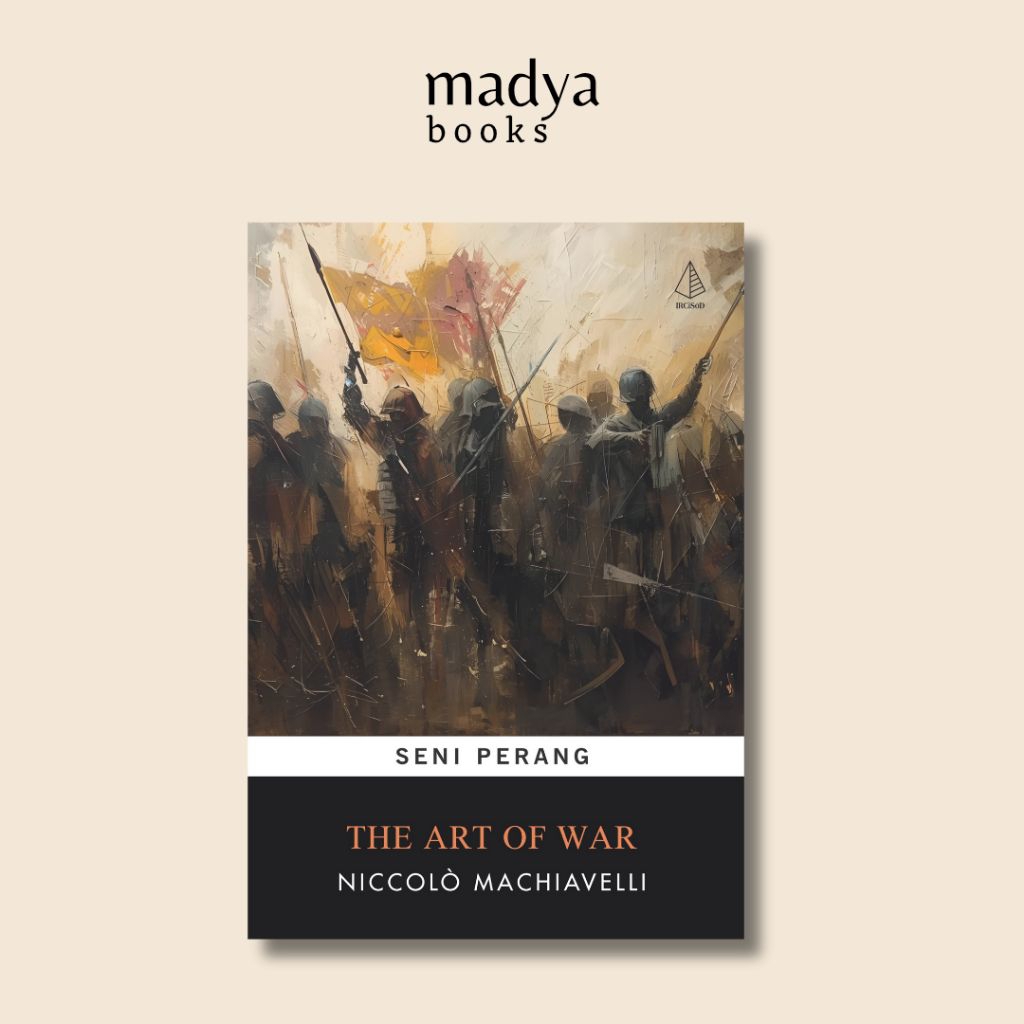 The Art of War; Seni Perang - Niccolo Machiavelli