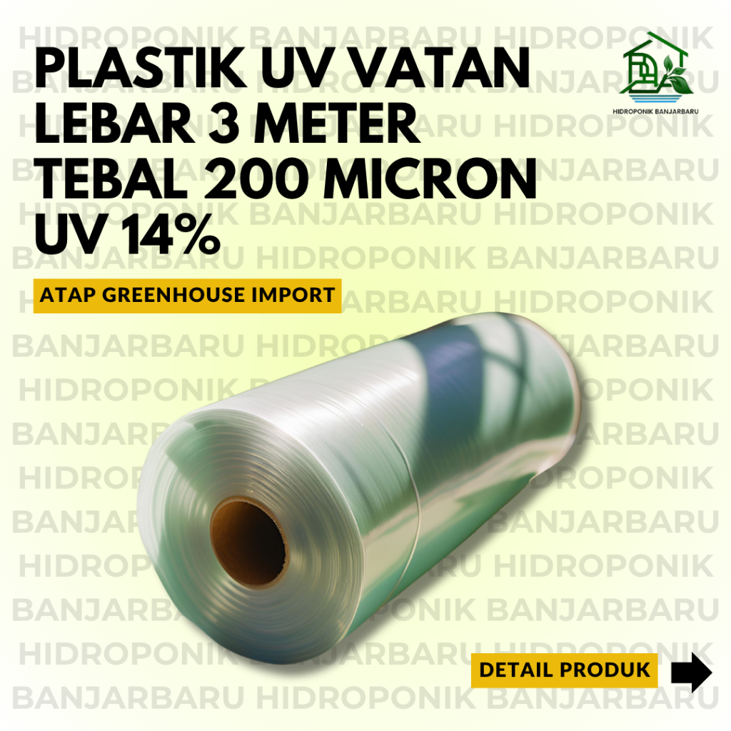 PLASTIK UV MERK VATAN IMPORT LEBAR 3 METER UV 14% TEBAL 200 MICRON ATAP GREEN HOUSE HIDROPONIK ATAP 