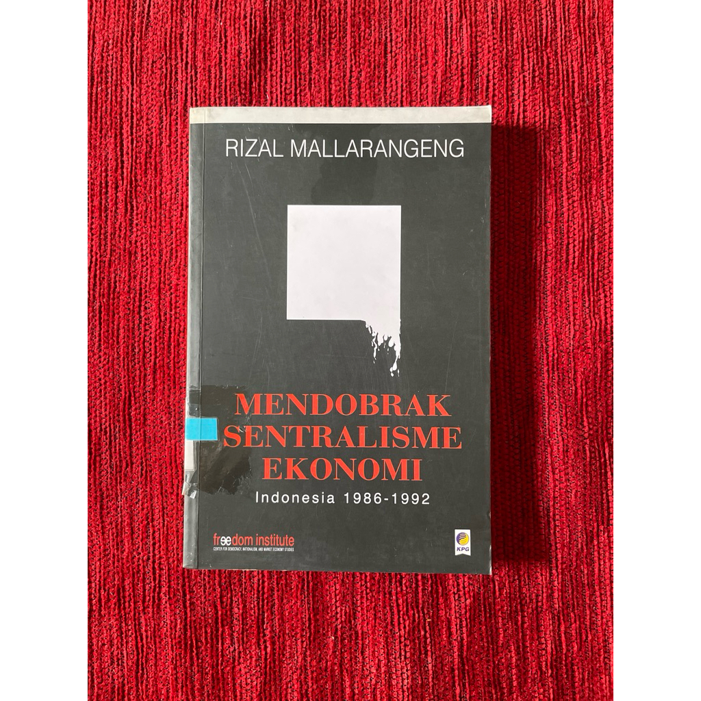 Buku Mendobrak Sentralisme Ekonomi: Indonesia 1986-1992 karya Rizal Mallarangeng