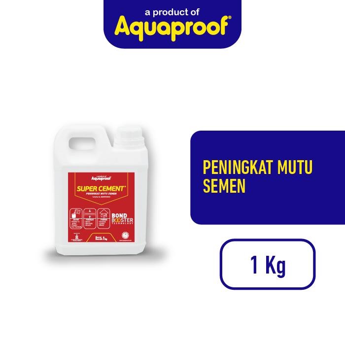 CAIRAN PENCAMPUR SEMEN SERBAGUNA AQUAPROOF SUPER CEMENT BOND BOOSTER - 1KG