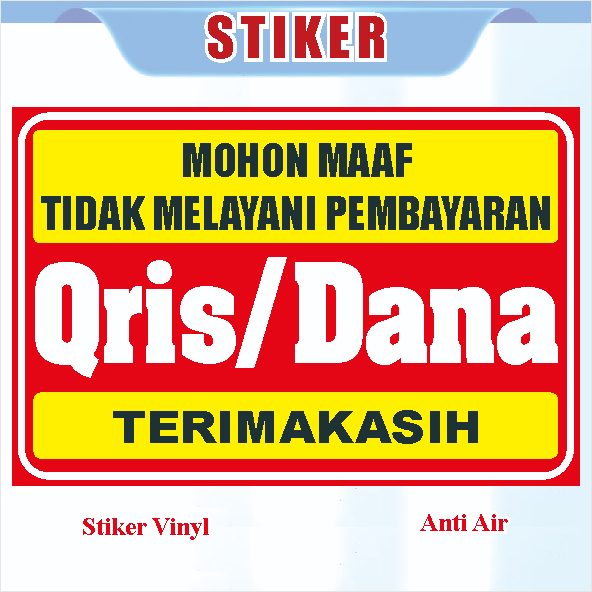 Stiker Tidak Melayani Pembayarn Qris atau Dana.Stiker Laminasi Anti Air