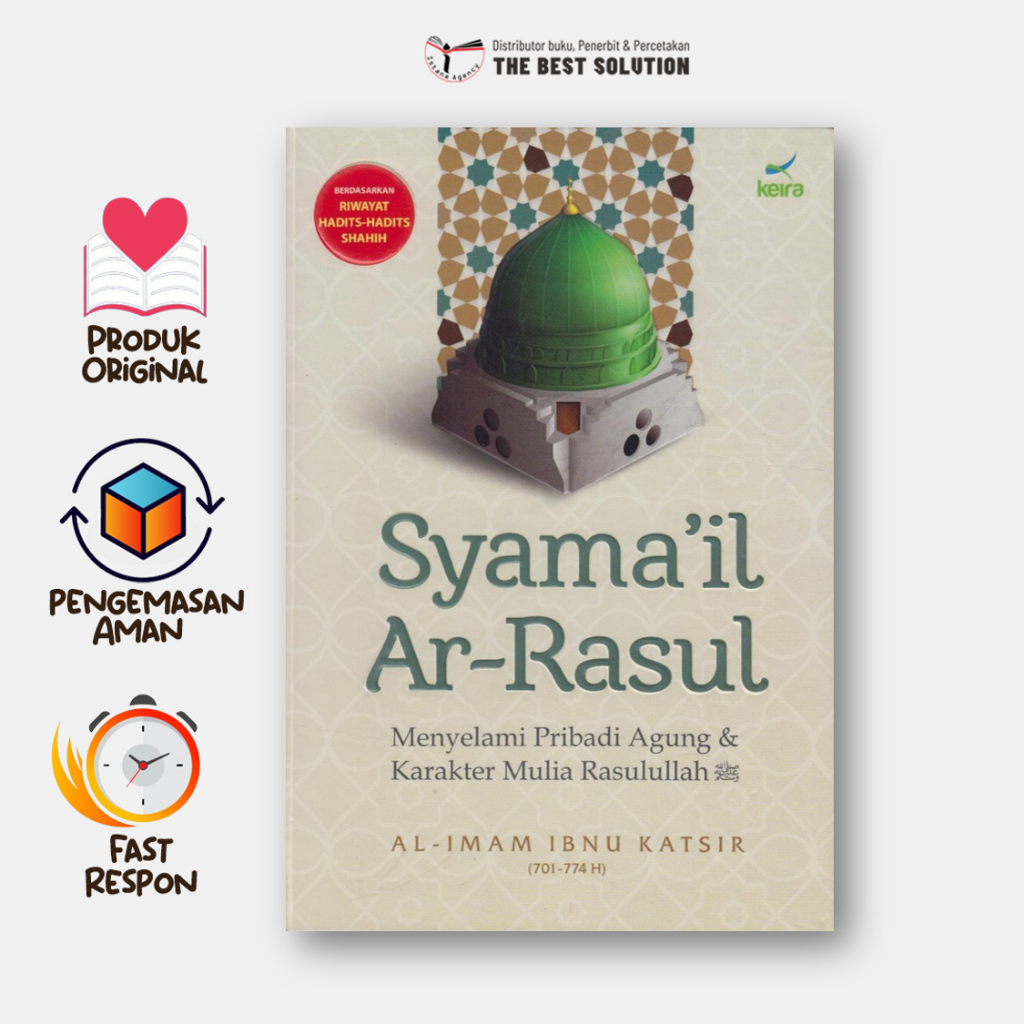 Syamail Ar Rasul  Menyelami Pribadi Agung & Karakter Mulia Rasulullah