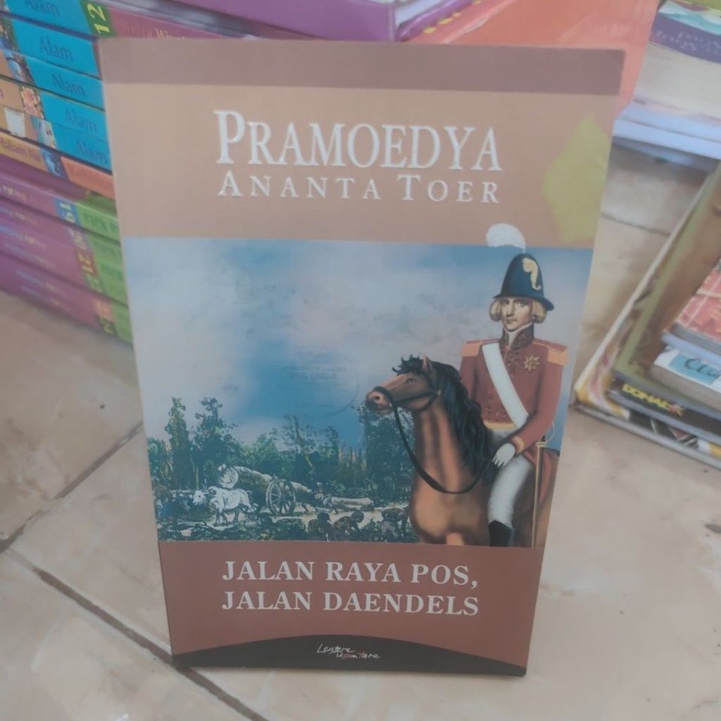Novel Jalan raya Pos Jalan Daendels Pramoedya Ananta toer