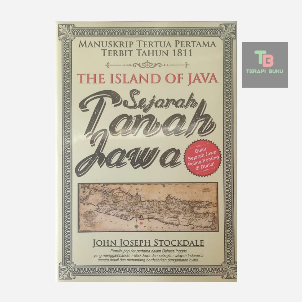 Buku The Island Of Java - Sejarah Tanah Jawa - Manuskrip Tertua Tahun 1811 - John Joseph Stockdale
