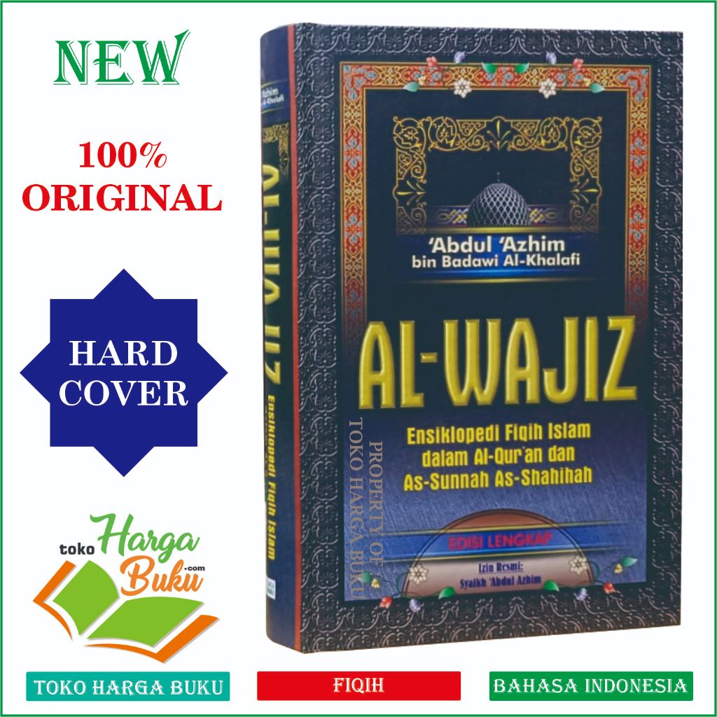 Foto Al-Wajiz Ensiklopedi Fiqih Islam dalam Al-Quran dan As-Sunnah As-Shahihah EDISI LENGKAP Karya Abdul Azhim bin Badawi Al-Khalafi Izin Resmi Syaikh Abdul Azhim Penerbit Pustaka As-Su