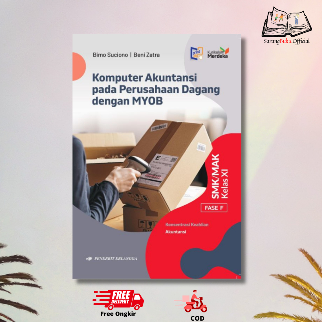 Buku Komputer Akuntansi pada Perusahaan Dagang dengan MYOB SMK/MAK Kelas 11 Fase F - Penerbit Erlang