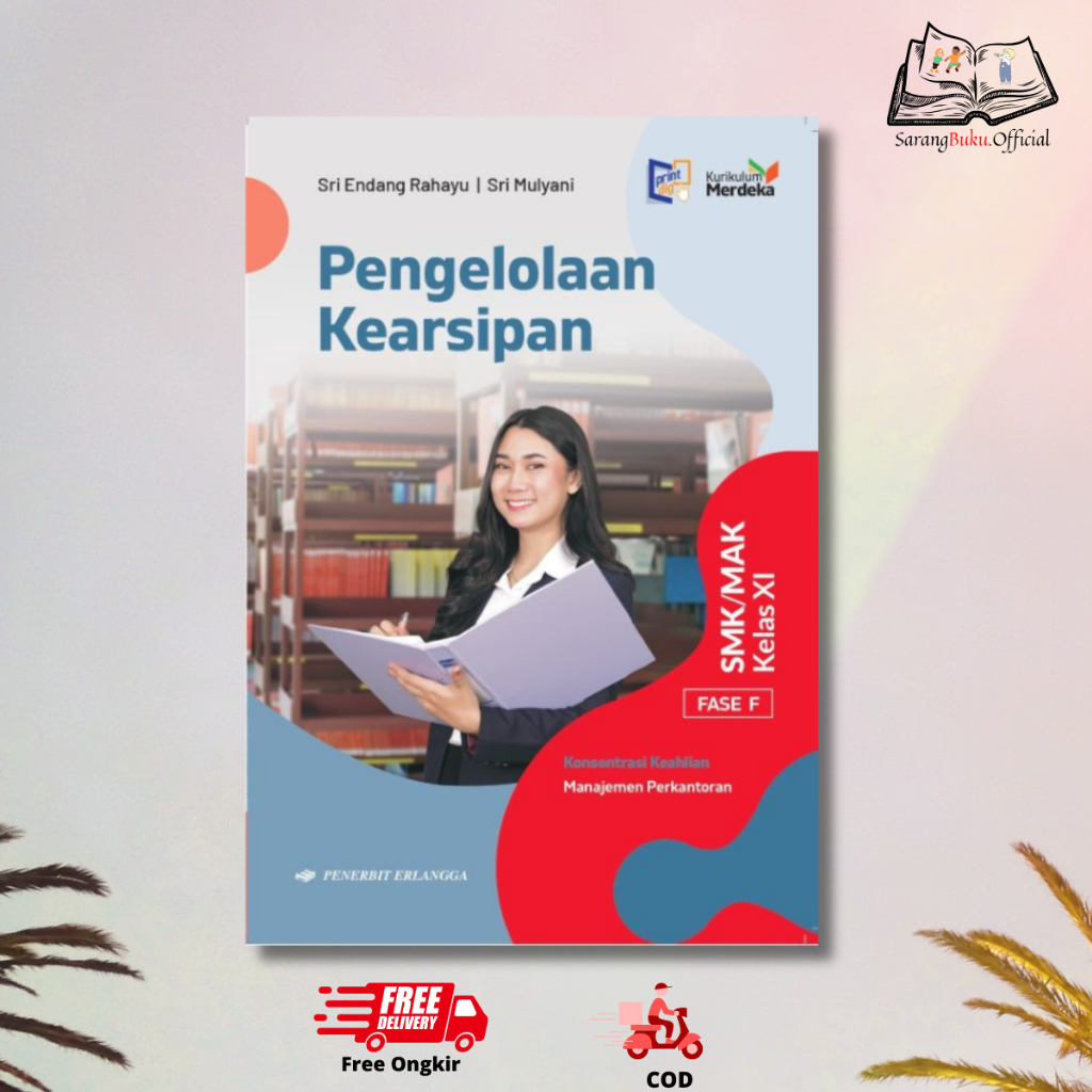 Buku Pengelolaan Kearsipan konsentrasi kearsipan SMK/MAK Kelas 11 Fase F Kurikulum Merdeka - Penerbi