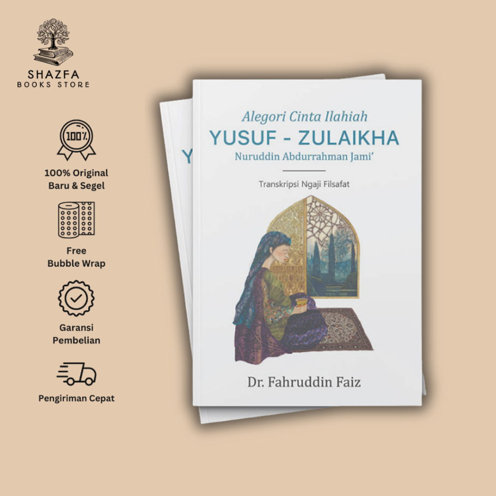 Alegori Cinta Ilahiah Yusuf - Zulaikha Nuruddin Abdurrahman Jami' (Transkripsi Ngaji Filsafat). - Dr