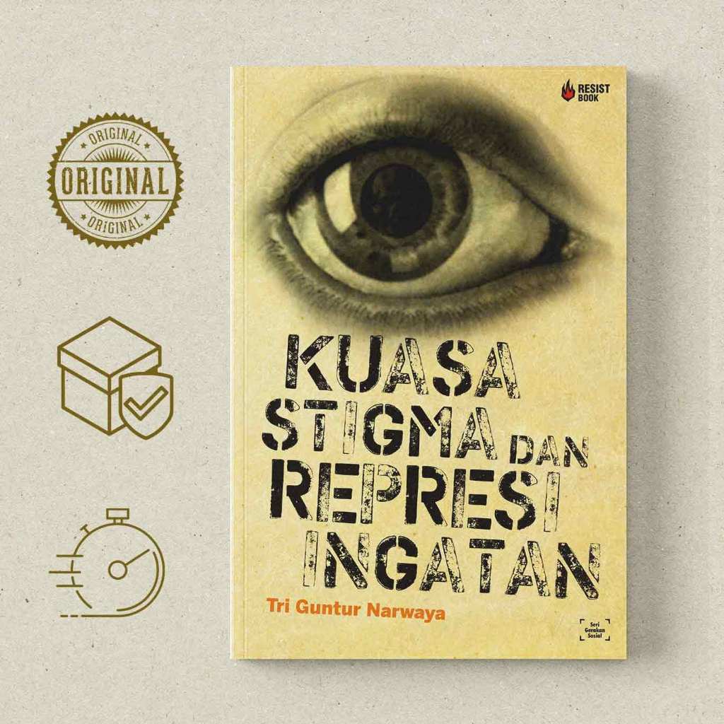 Kuasa Stigma dan Represi Ingatan - Tri Guntur Narwaya