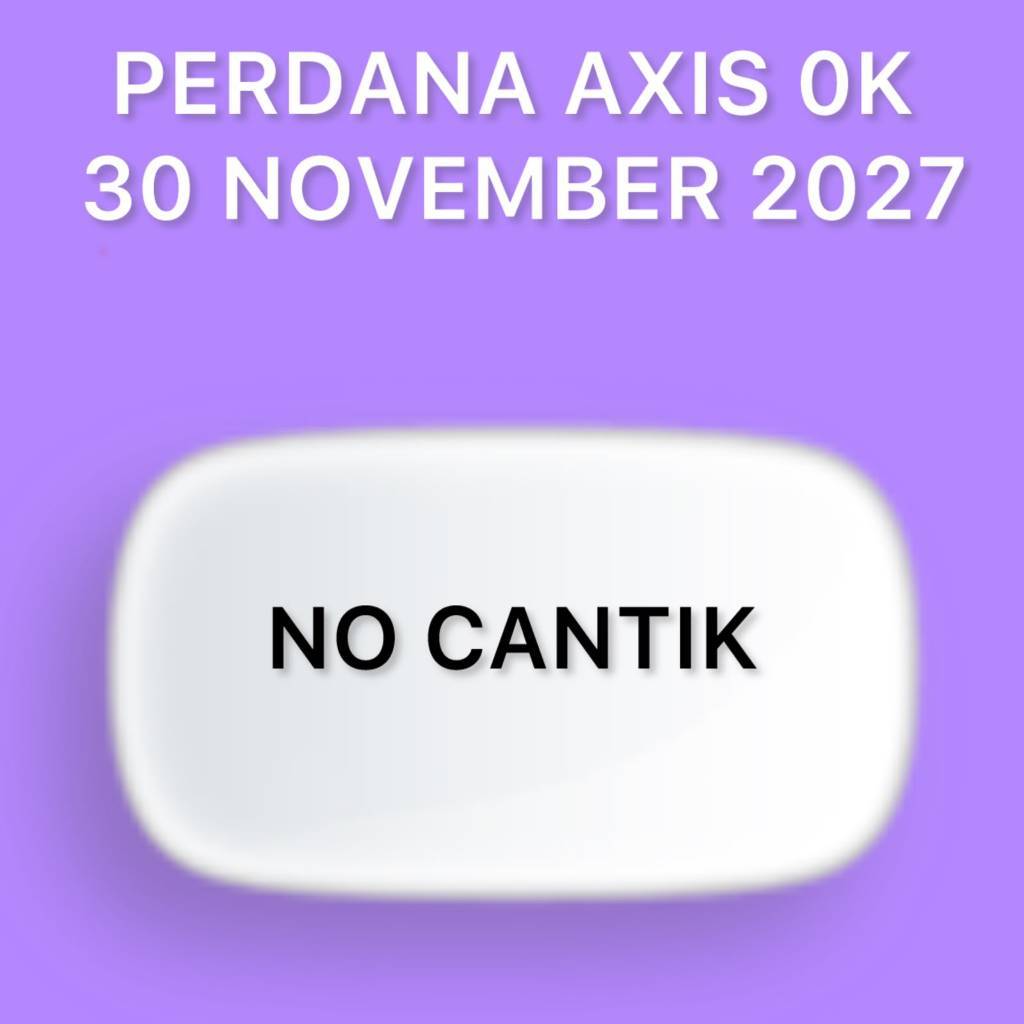 Perdana AXIS 0K NO CANTIK