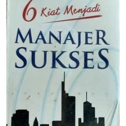 6 Kiat Menjadi Manajer Sukses, by Muhammad Fathi