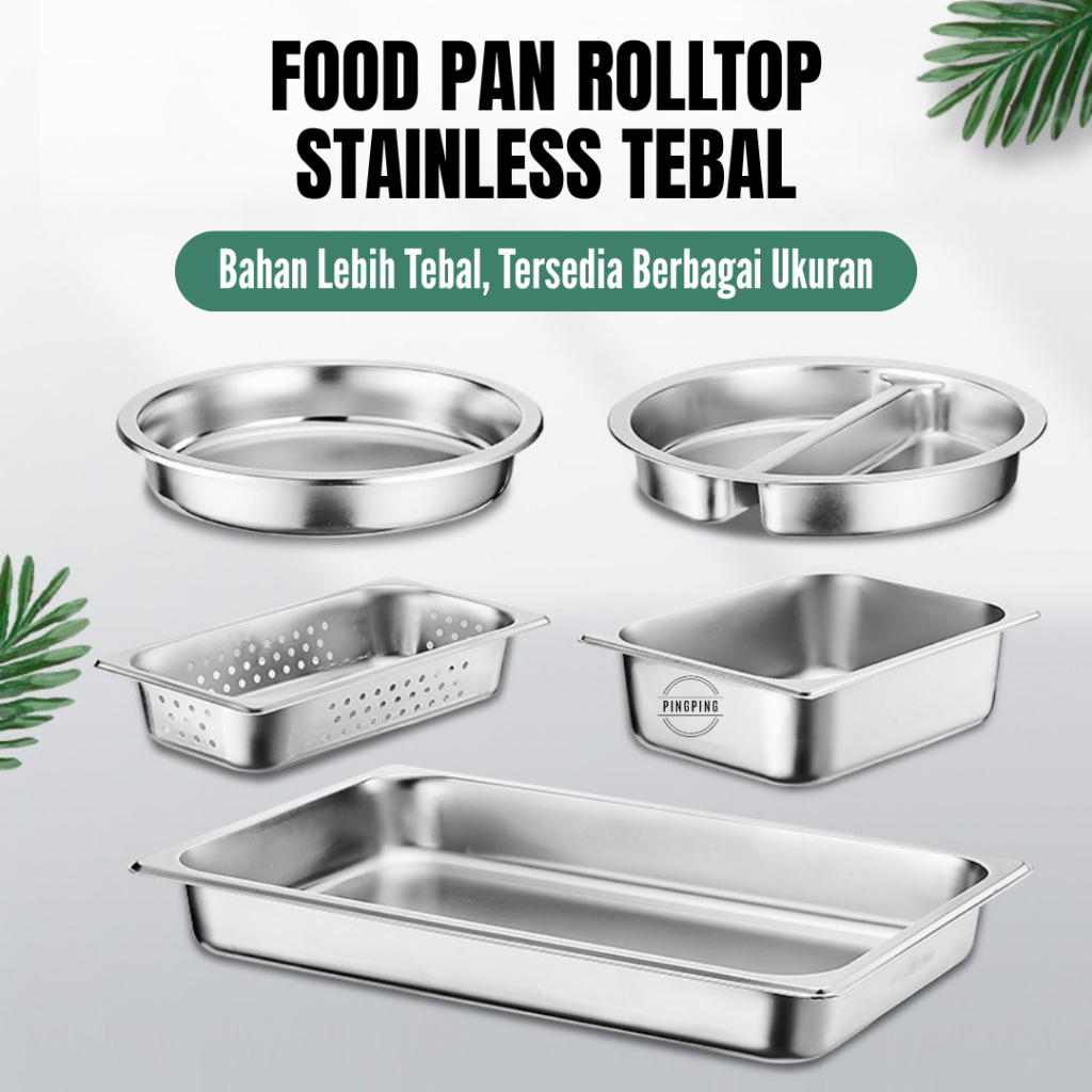 Food Pan Rolltop Stainless Steel Tebal Wadah Makanan Buffet Chafing Dish Prasmanan Catering Hotel Re