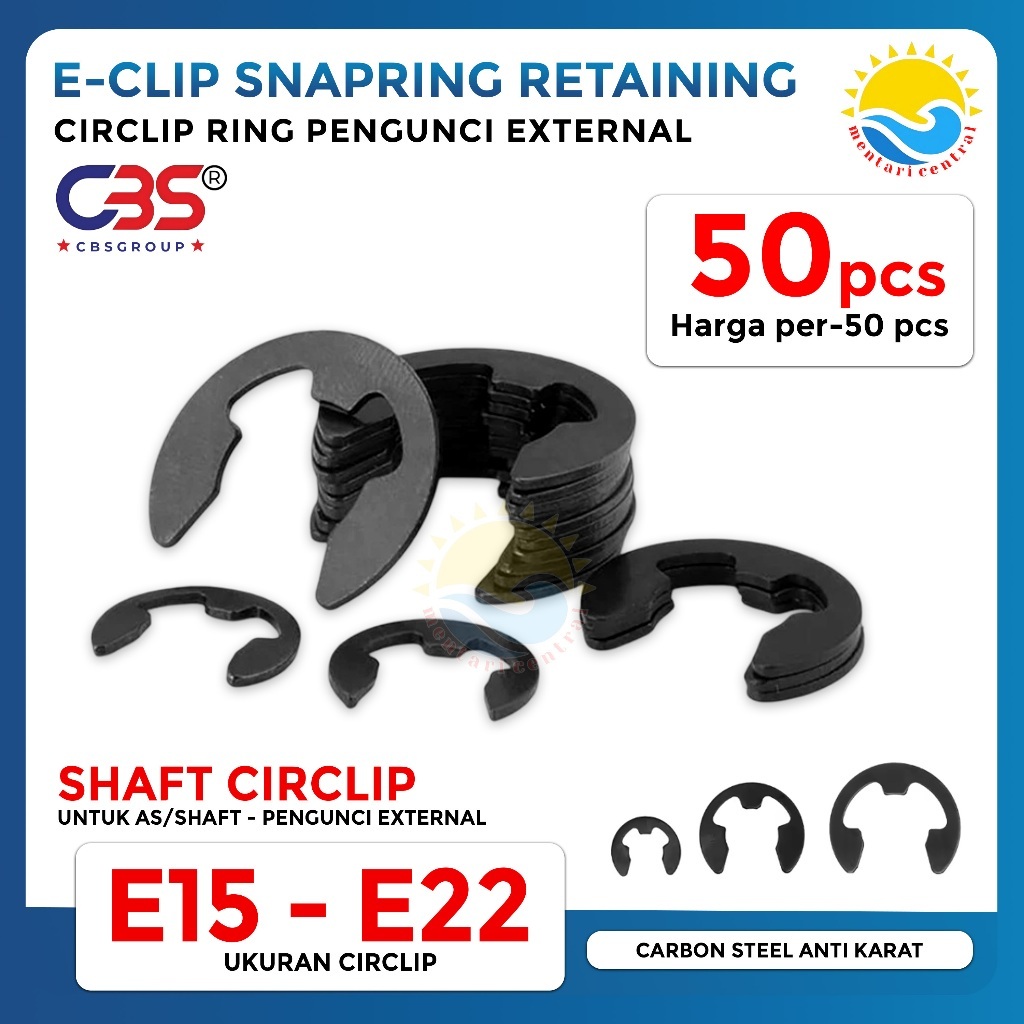 SNAP RING TYPE E E15-E22 ISI 50PCS