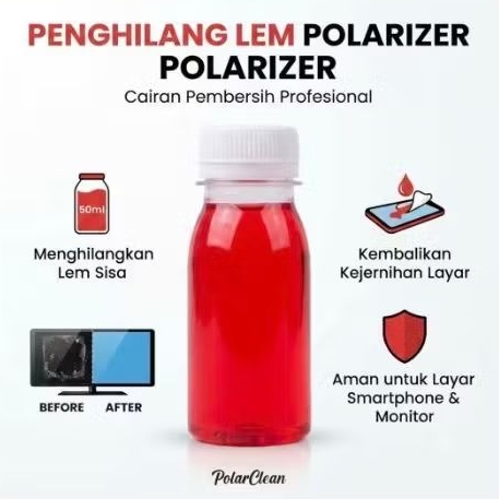 Cairan Penghilang Lem Polaris Polarizer 50ml - Pembersih Sisa Lem Polaris LCD Monitor Dll