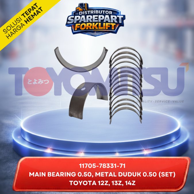 MAIN BEARING 0.50, METAL DUDUK 0.50 (SET) PART FORKLIFT TOYOTA ENGINE 12Z, 13Z, 14Z 11705-78331-71
