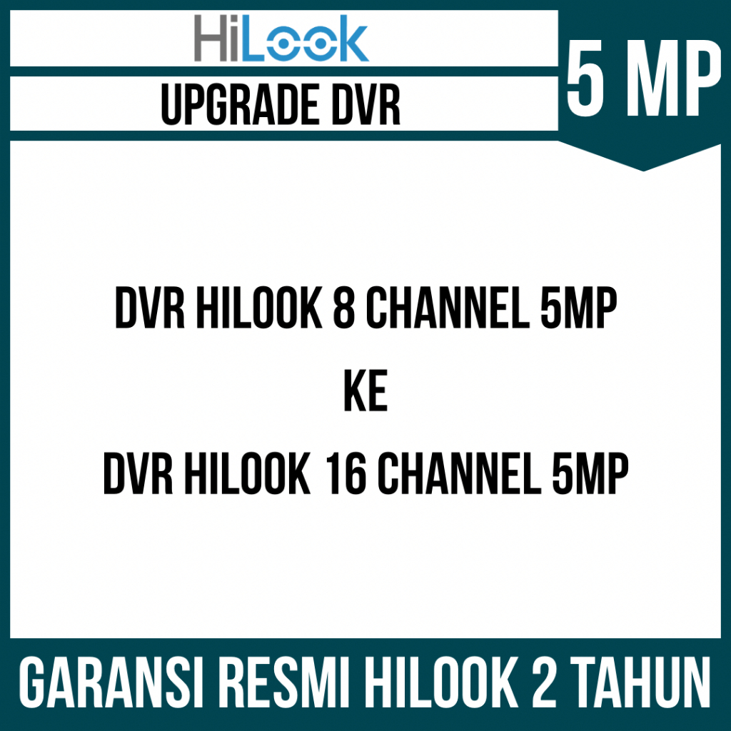 UPGRADE DVR HILOOK 5MP 8 CHANNEL KE 16 CHANNEL