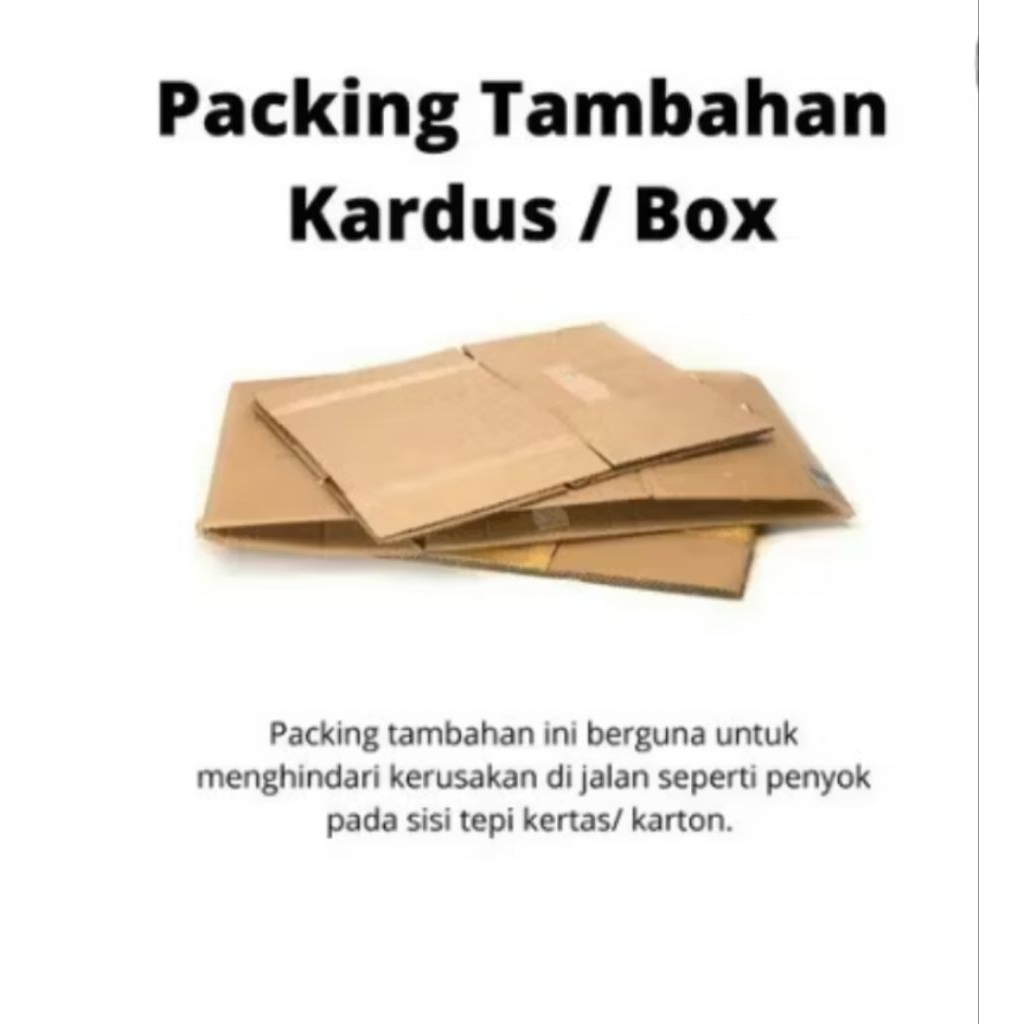 

Extra dus / packing tambahan kardus