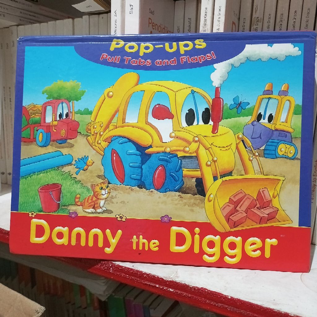 Pop-Ups Pull tabs and Flaps Danny the Digger