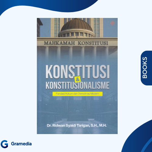 Gramedia Medan - KONSTITUSI & KONSTITUSIONALISME: FONDASI HUKUM DAN DEMOKRASI