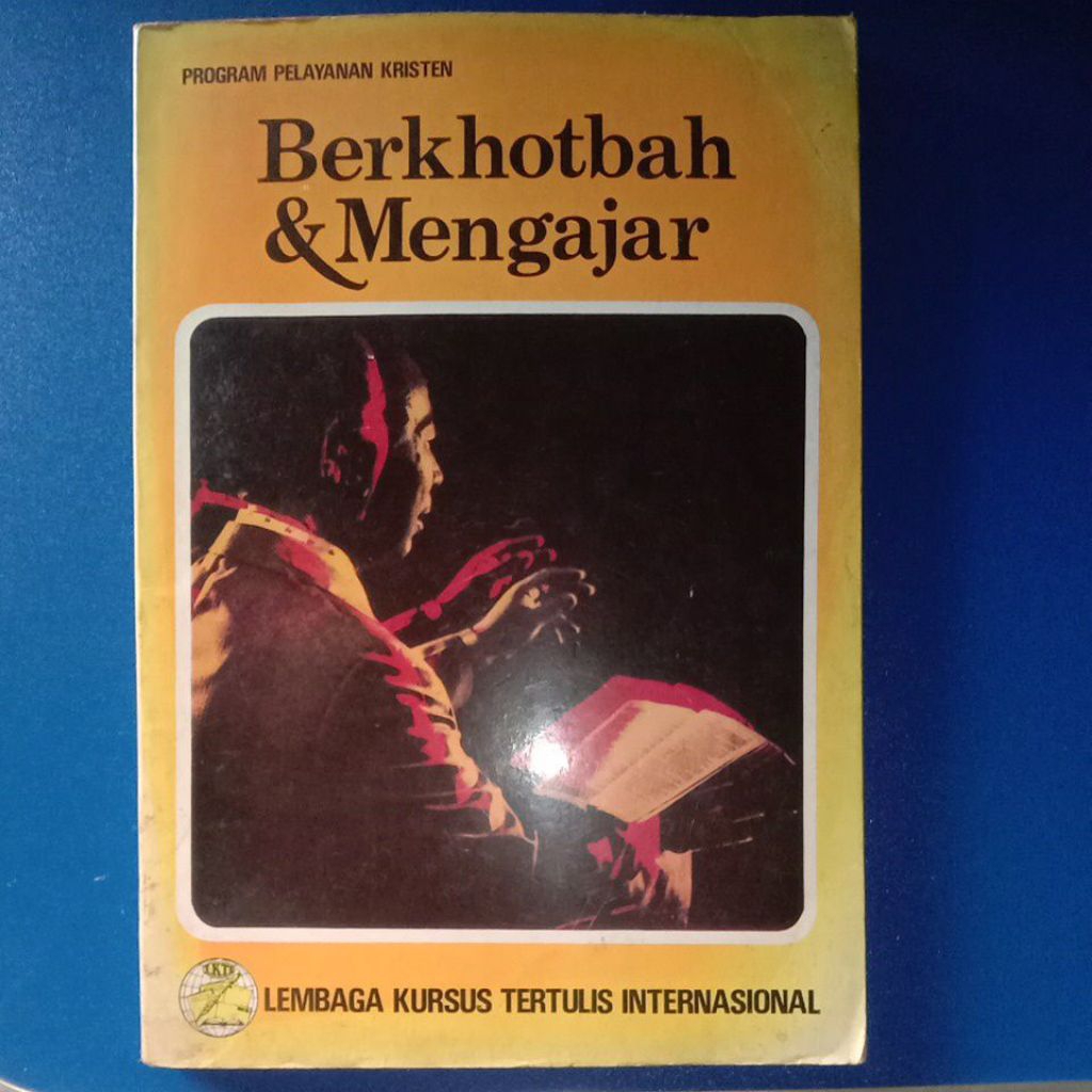 BUKU BERKHOTBAH & MENGAJAR (LKTI) PROGRAM PELAYANAN KRISTEN