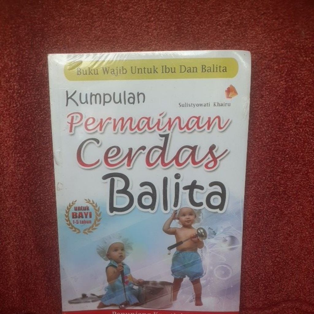 KUMPULAN PERMAINAN CERDAS BALITA UNTUK BAYI 1-5 TAHUN