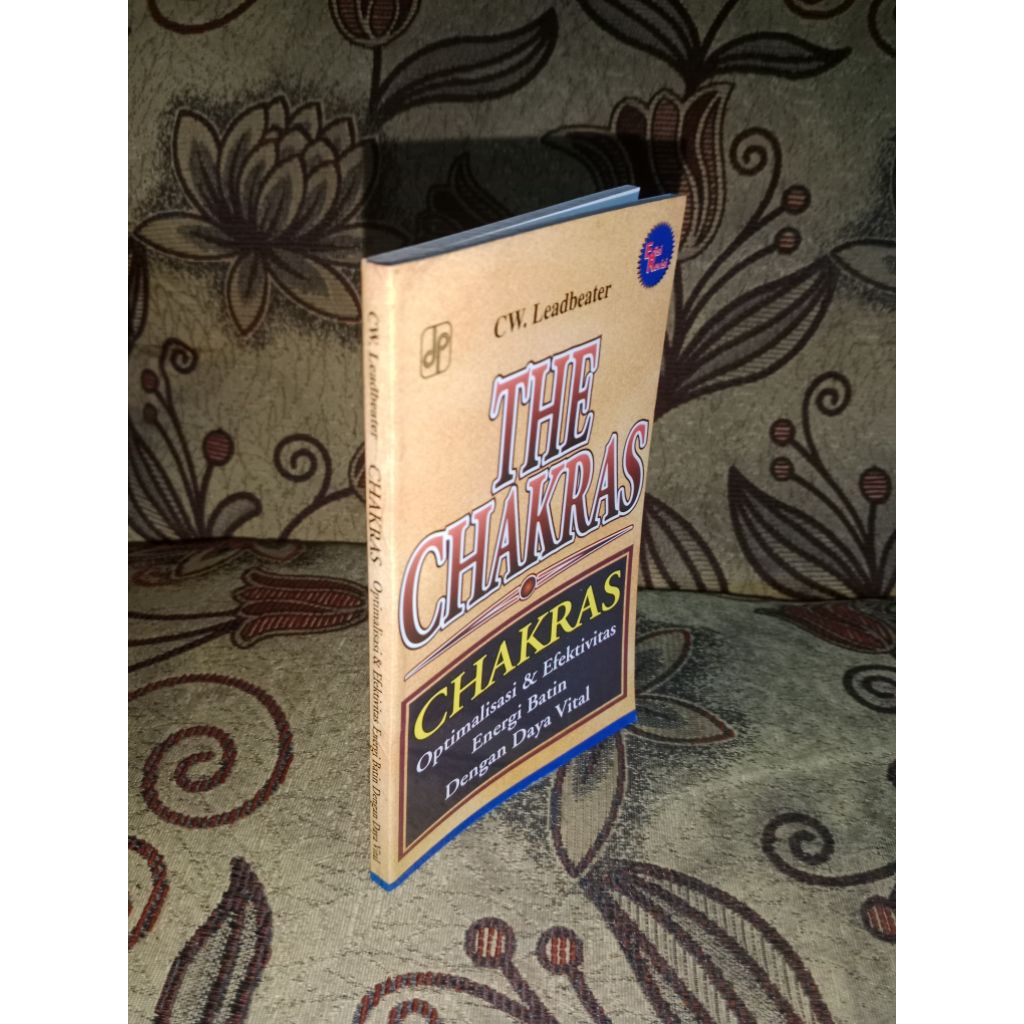 The Chakras : Optimalisasi dan Efektivitas Energi Batin Dengan Daya Vital