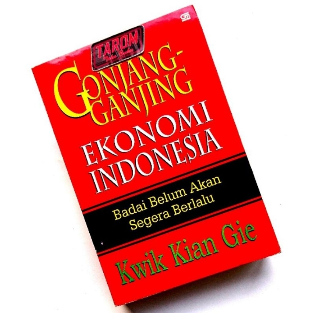 Gonjang-Ganjing Ekonomi Indonesia (Badai Belum Akan Segera Berlalu) : Kwik Kian Gie