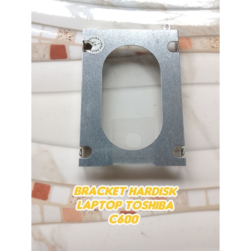 Bracket hardisk laptop Toshiba C600