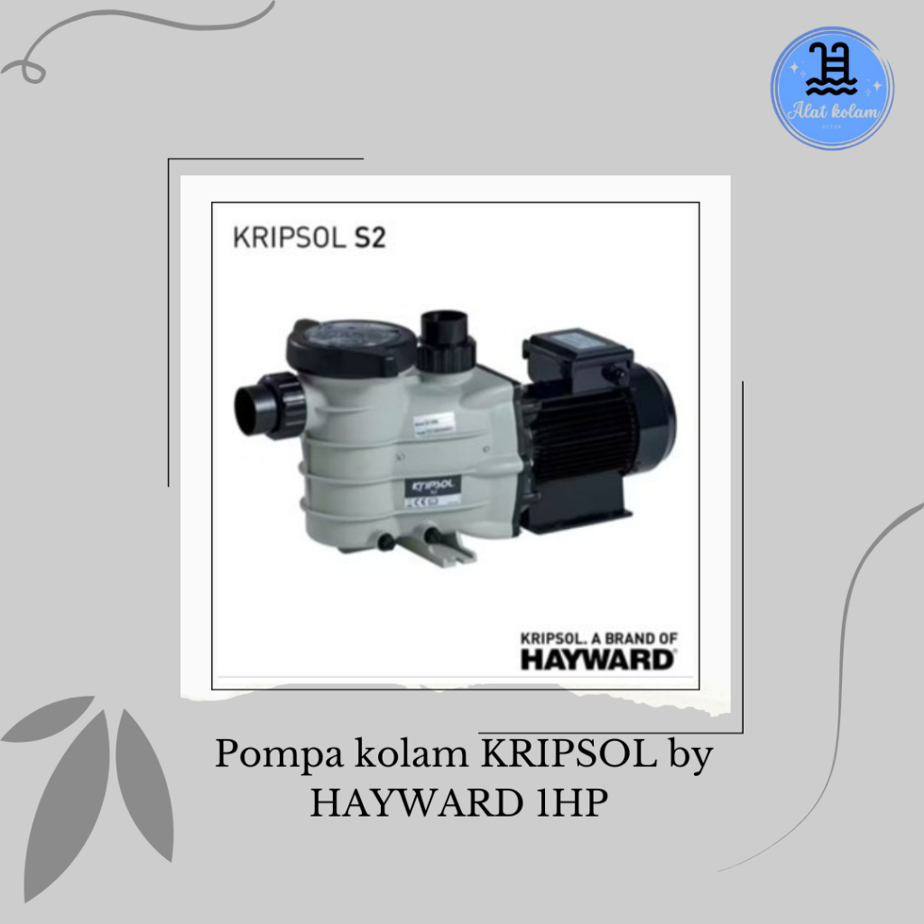 Pompa Kolam Renang KRIPSOL by HAYWARD 1HP/ Pompa HAYWARD 1 HP ORIGINAL