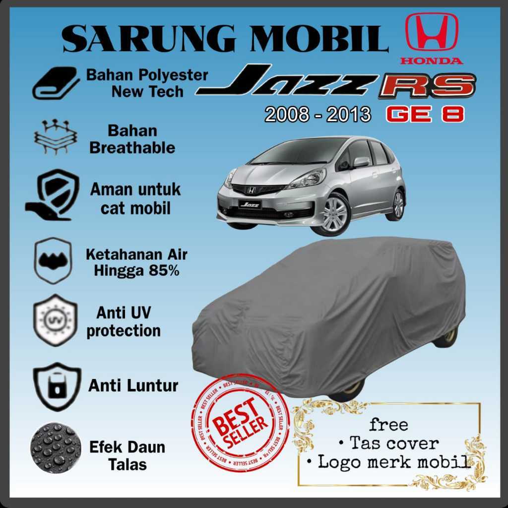 COVER MOBIL HONDA JAZZ S, RS GE8 MMC 2008, 2009, 2010, 2011, 2012, 2013/ SARUNG MOBIL HONDA JAZZ/ SE