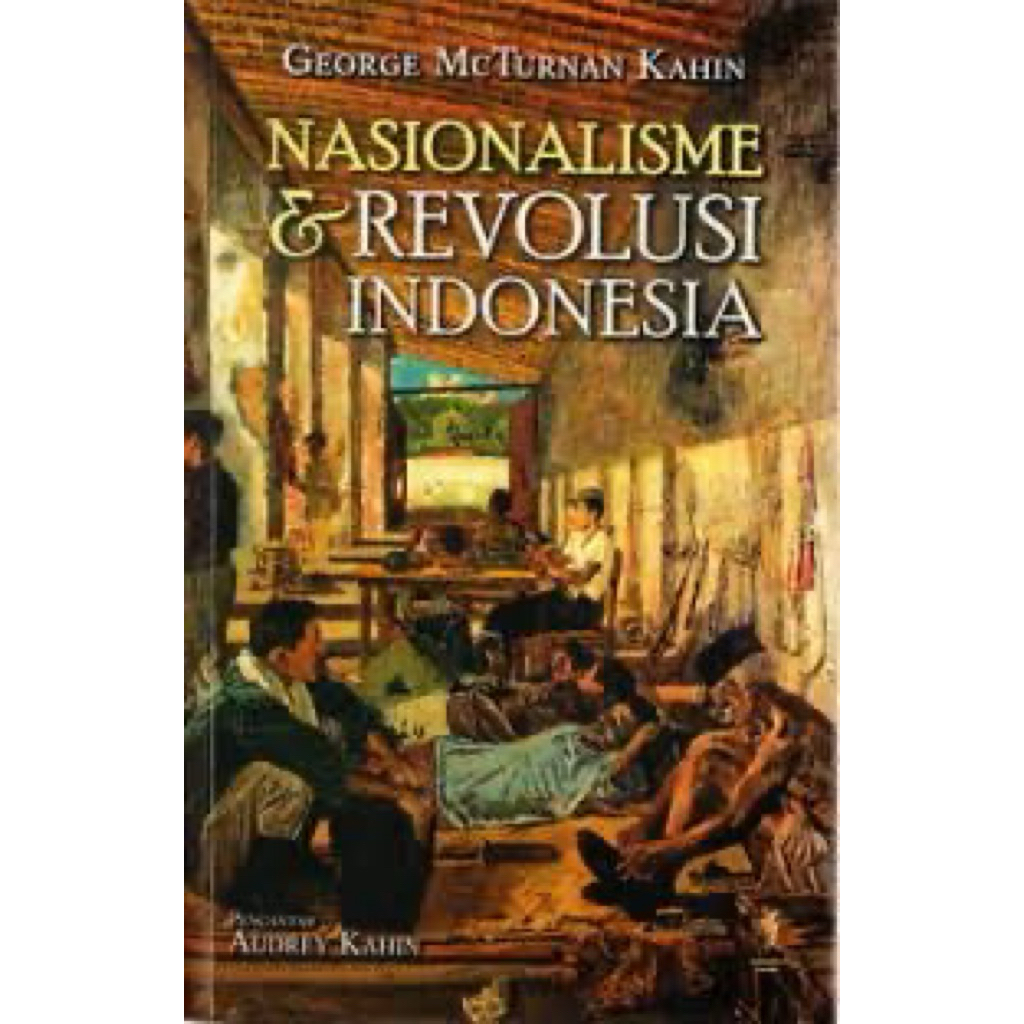 NASIONALISME DAN REVOLUSI INDONESIA GEORGE MCTURNAN KAHIN